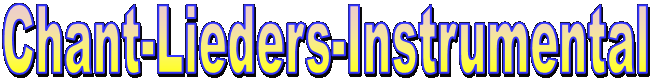 Chant-Lieders-Instrumental